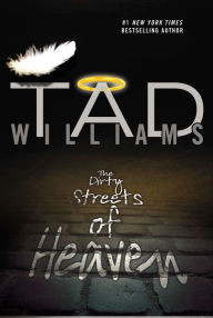 Title: The Dirty Streets of Heaven (Bobby Dollar Series #1), Author: Tad Williams