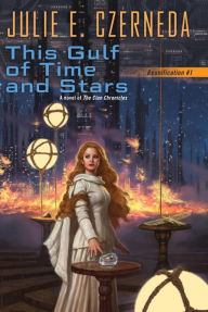 Title: This Gulf of Time and Stars: Reunification #1, Author: Julie E. Czerneda