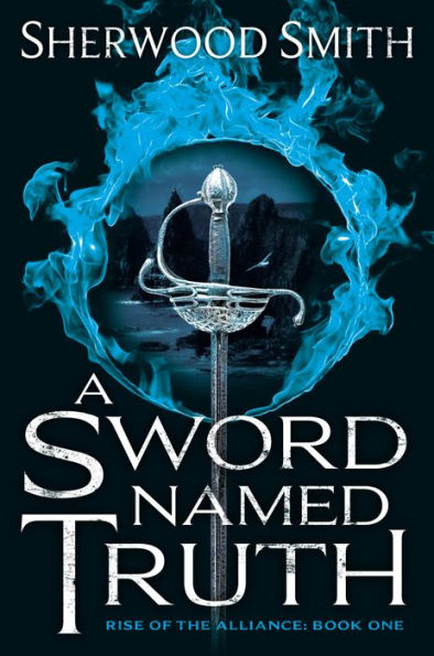 A Sword Named Truth (Rise of the Alliance #1)