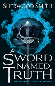 Texbook download A Sword Named Truth 9780756410001 by Sherwood Smith (English literature) DJVU