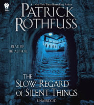 Title: The Slow Regard of Silent Things (A Novella), Author: Patrick Rothfuss