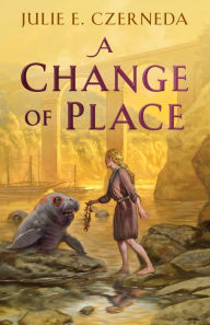 Title: A Change of Place, Author: Julie E. Czerneda