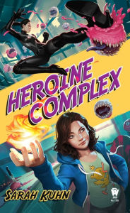 Title: Heroine Complex, Author: Sarah Kuhn