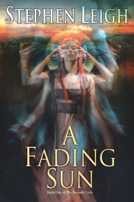 Title: A Fading Sun, Author: Stephen Leigh