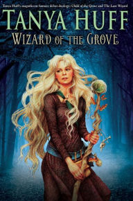 Title: Wizard of the Grove, Author: Tanya Huff