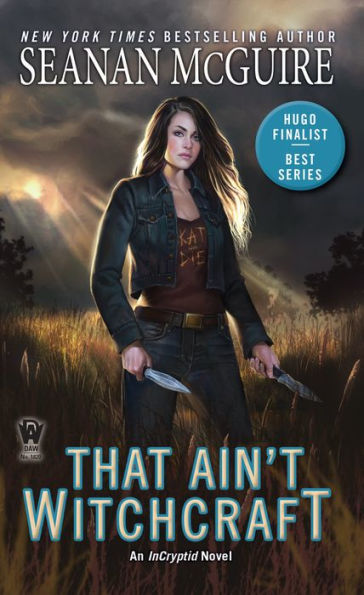 That Ain't Witchcraft (InCryptid Series #8)