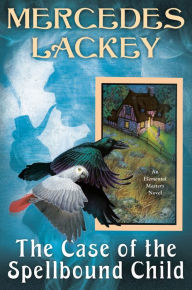 Free downloadable online textbooks The Case of the Spellbound Child (English literature) 9780756412111 DJVU ePub by Mercedes Lackey