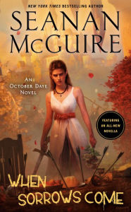 Free download books text When Sorrows Come by Seanan McGuire (English literature)