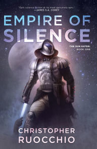 Empire of Silence (Sun Eater Series #1)