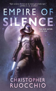 Title: Empire of Silence, Author: Christopher Ruocchio