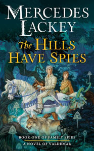 Title: The Hills Have Spies, Author: Mercedes Lackey