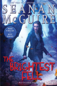 Title: The Brightest Fell (October Daye Series #11), Author: Seanan McGuire
