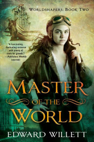 Title: Master of the World, Author: Edward Willett