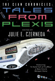 Title: The Clan Chronicles: Tales from Plexis, Author: Julie E. Czerneda