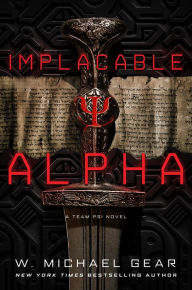 Title: Implacable Alpha, Author: W. Michael Gear