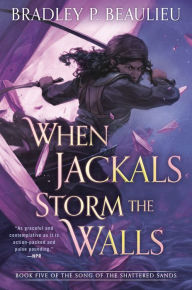 Download books google free When Jackals Storm the Walls 9780756414627 RTF iBook by Bradley Beaulieu (English Edition)