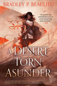 Title: A Desert Torn Asunder, Author: Bradley P. Beaulieu