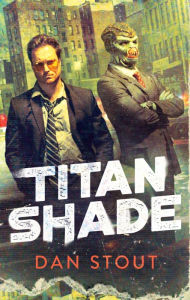 Title: Titanshade, Author: Dan Stout