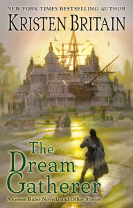 Read book online for free without download The Dream Gatherer by Kristen Britain