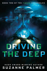 Title: Driving the Deep, Author: Suzanne Palmer