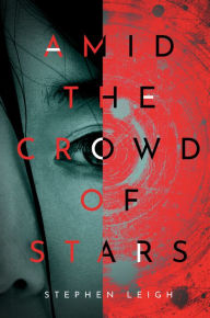 Title: Amid the Crowd of Stars, Author: Stephen Leigh