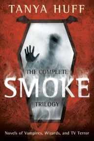 Title: The Complete Smoke Trilogy, Author: Tanya Huff