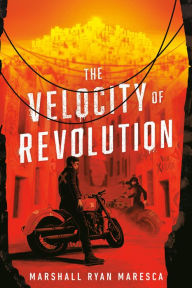 Amazon download books The Velocity of Revolution by Marshall Ryan Maresca