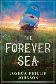 Title: The Forever Sea, Author: Joshua Phillip Johnson