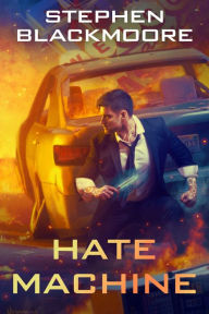 Title: Hate Machine, Author: Stephen Blackmoore