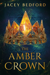 Title: The Amber Crown, Author: Jacey Bedford