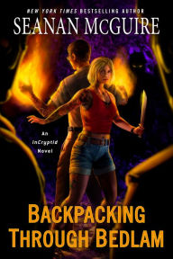 Title: Backpacking through Bedlam, Author: Seanan McGuire