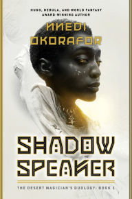 Title: Shadow Speaker: The Desert Magician's Duology, Book One, Author: Nnedi Okorafor