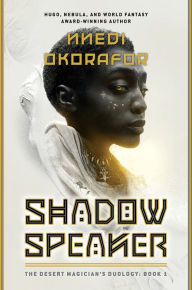 Title: Shadow Speaker: The Desert Magician's Duology, Book One, Author: Nnedi Okorafor