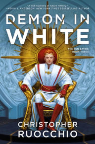 Title: Demon in White: The Sun Eater: Book Three, Author: Christopher Ruocchio