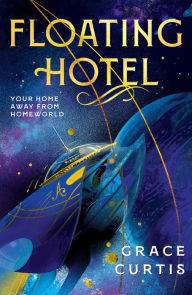 Real book free download Floating Hotel by Grace Curtis 9780756419301 MOBI