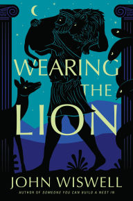 Title: Wearing the Lion, Author: John Wiswell