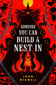 Title: Someone You Can Build A Nest In, Author: John Wiswell