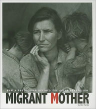 Title: Migrant Mother: How a Photograph Defined the Great Depression, Author: Don Nardo