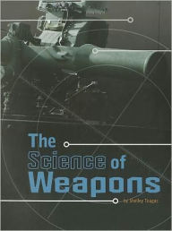 Title: The Science of Weapons, Author: Shelley Tougas