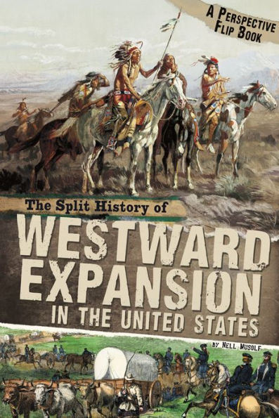 The Split History of Westward Expansion in the United States (Perspectives Flip Book Series)