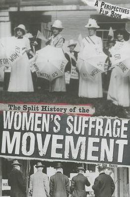 The Split History of the Women's Suffrage Movement (Perspectives Flip Book Series)