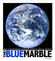 Title: The Blue Marble: How a Photograph Revealed Earth's Fragile Beauty, Author: Don Nardo