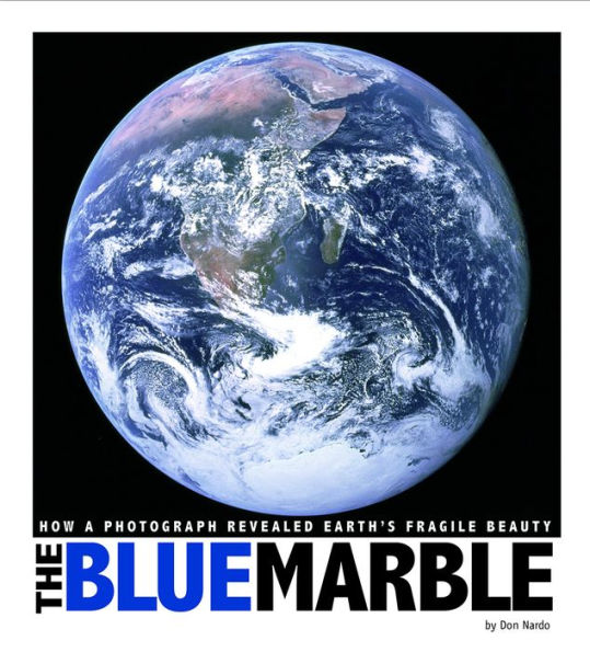 The Blue Marble: How a Photograph Revealed Earth's Fragile Beauty