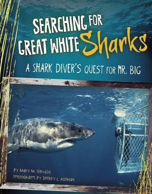 Searching for Great White Sharks: A Shark Diver's Quest for Mr. Big