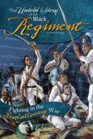 Title: The Untold Story of the Black Regiment: Fighting in the Revolutionary War, Author: Michael Burgan