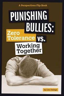 Punishing Bullies: Zero Tolerance vs. Working Together