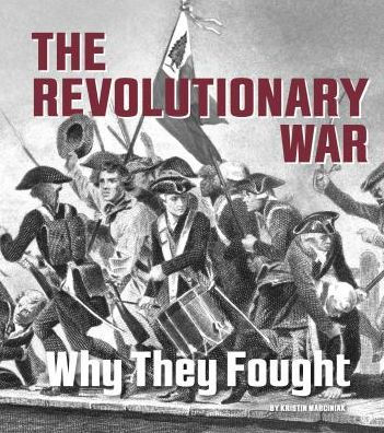 The Revolutionary War: Why They Fought