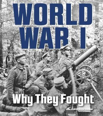 World War I: Why They Fought