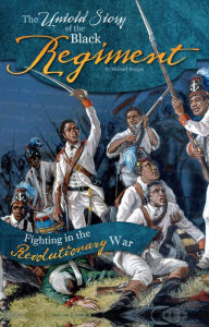 Title: The Untold Story of the Black Regiment: Fighting in the Revolutionary War, Author: Michael Burgan