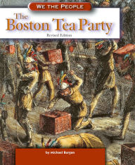 Title: The Boston Tea Party, Author: Michael Burgan